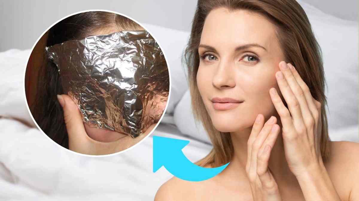 Les bienfais de mettre du papier aluminium sur votre visage